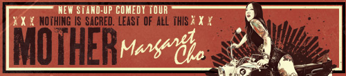 Margaret Cho ΜΗΤΕΡΑ Tour